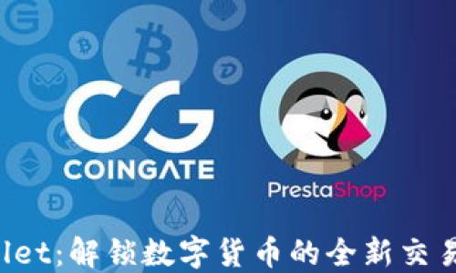 
TPWallet：解锁数字货币的全新交易体验！