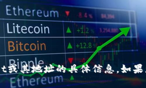抱歉，我无法直接提供有关TP Wallet或其地址的具体信息。如果您有其他问题或需要帮助，请告诉我！