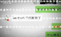 TPWallet是一个旨在支持多种区块链的数字钱包，提